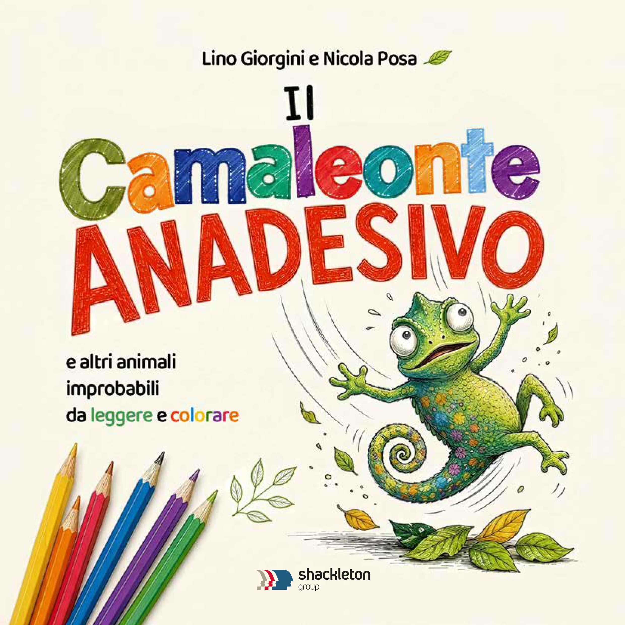 Copertina del libro Il Camaleonte Anadesivo: un camaleonte verde a bocca aperta circondato da foglie, con il titolo scritto a lettere colorate e matite colorate sul lato sinistro.